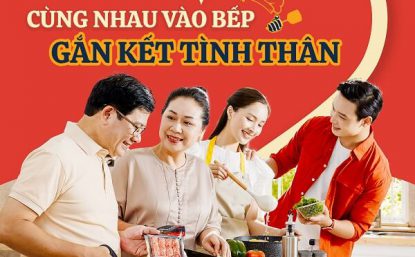 CÙNG NHAU VÀO BẾP - GẮN KẾT TÌNH THÂN